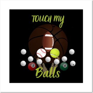 Touch my balls Posters and Art